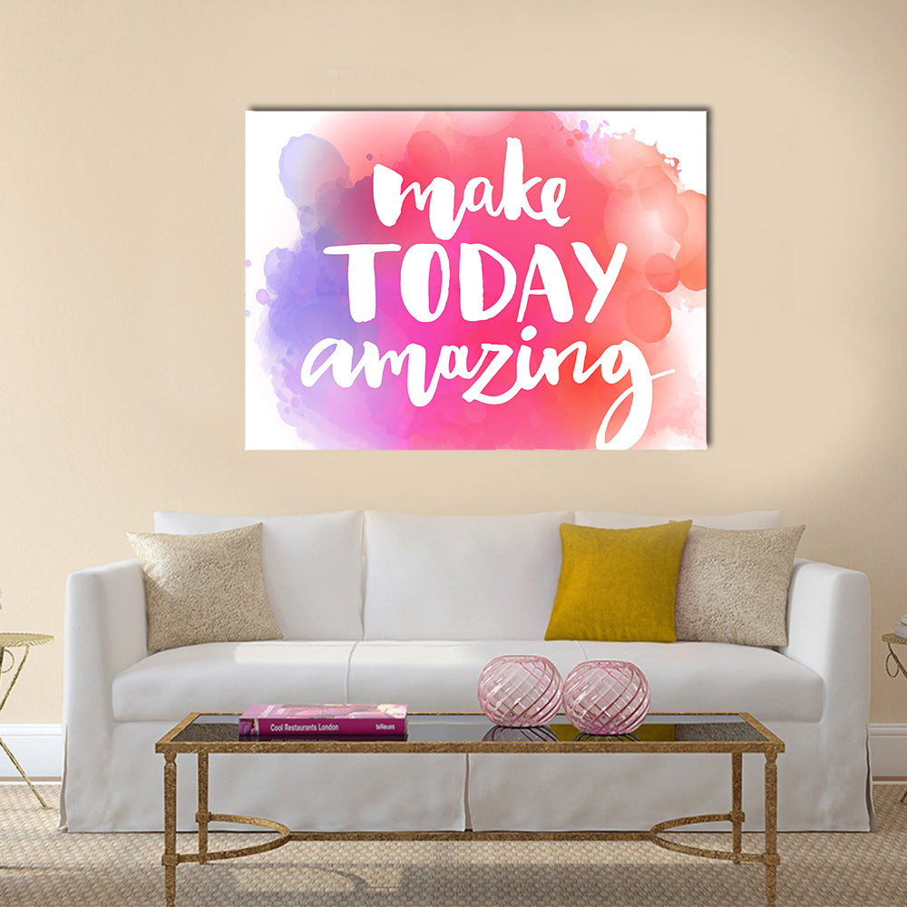 Make today amazing Multi Panel Canvas Wall Art