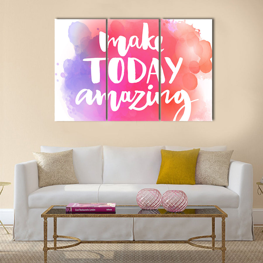 Make today amazing Multi Panel Canvas Wall Art