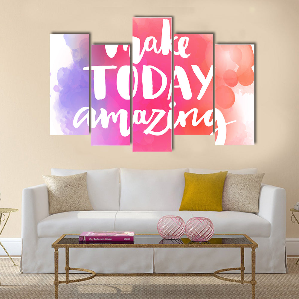 Make today amazing Multi Panel Canvas Wall Art