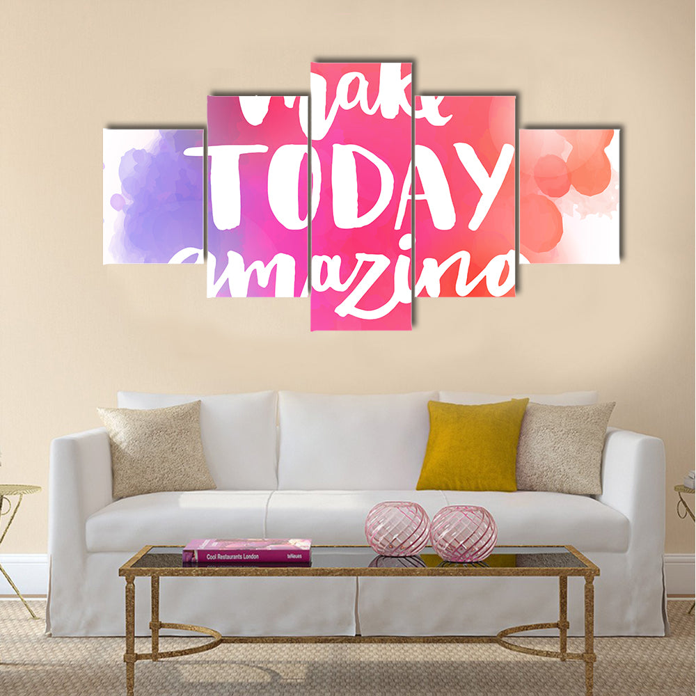 Make today amazing Multi Panel Canvas Wall Art