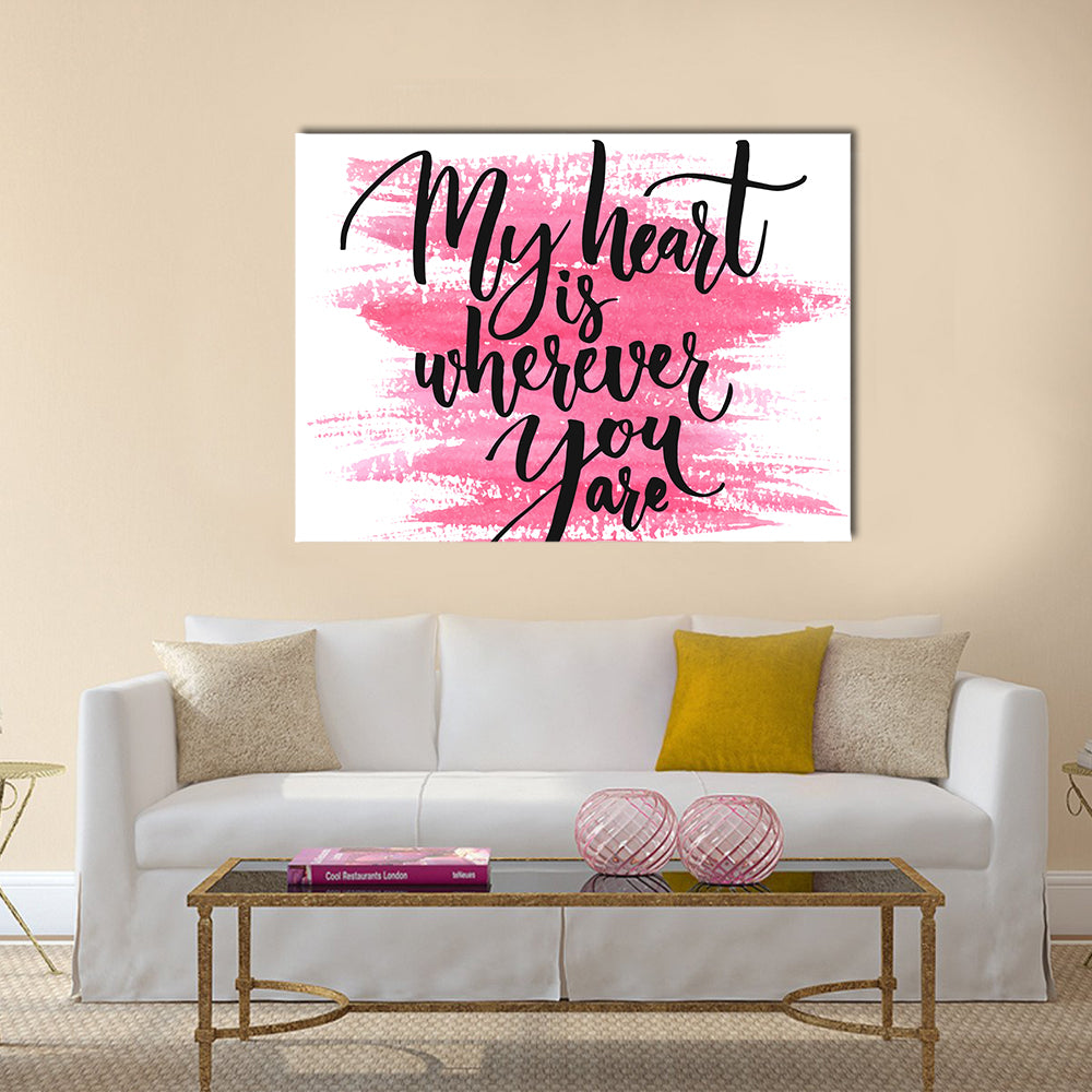 My heart is wherever you are Multi Panel Canvas Wall Art