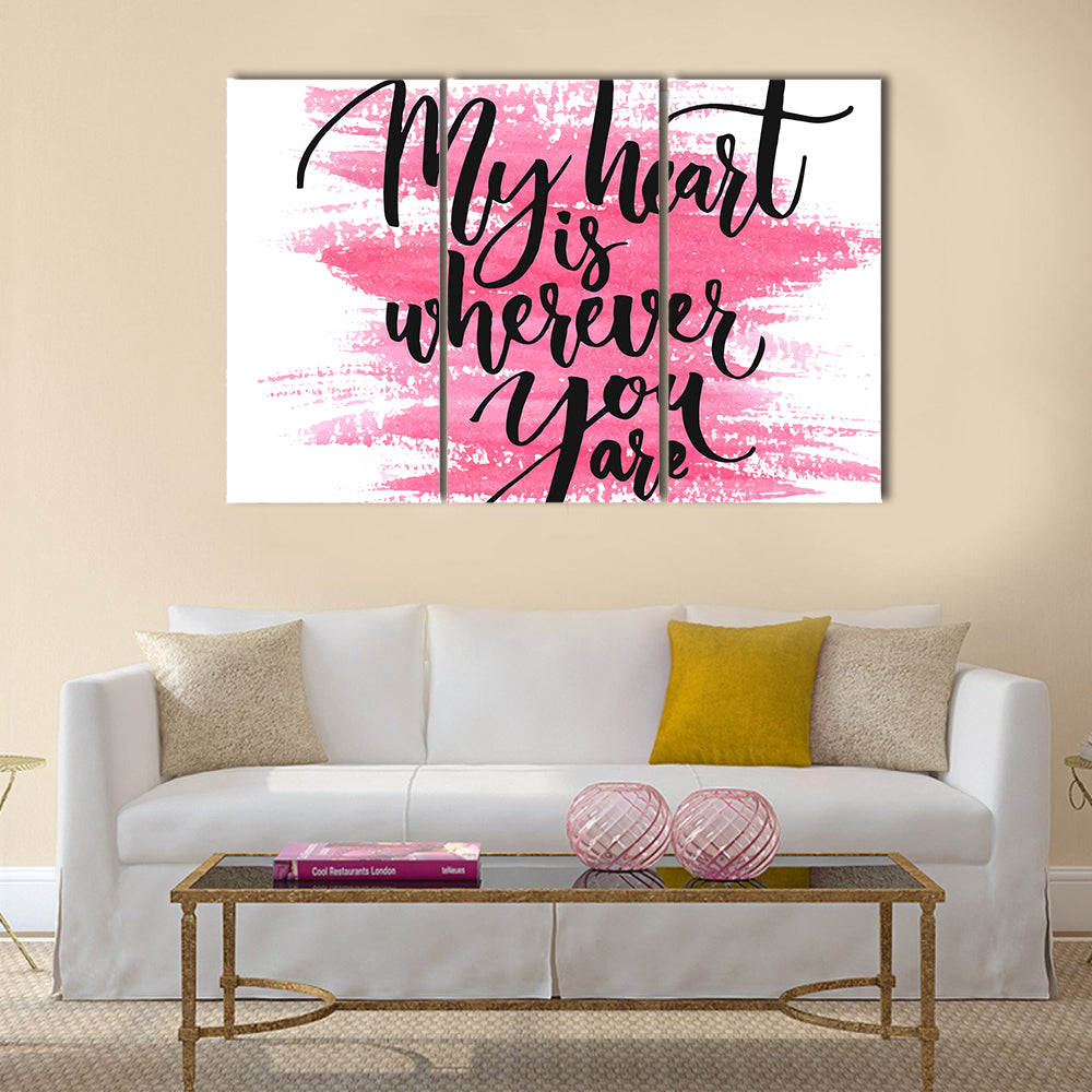 My heart is wherever you are Multi Panel Canvas Wall Art