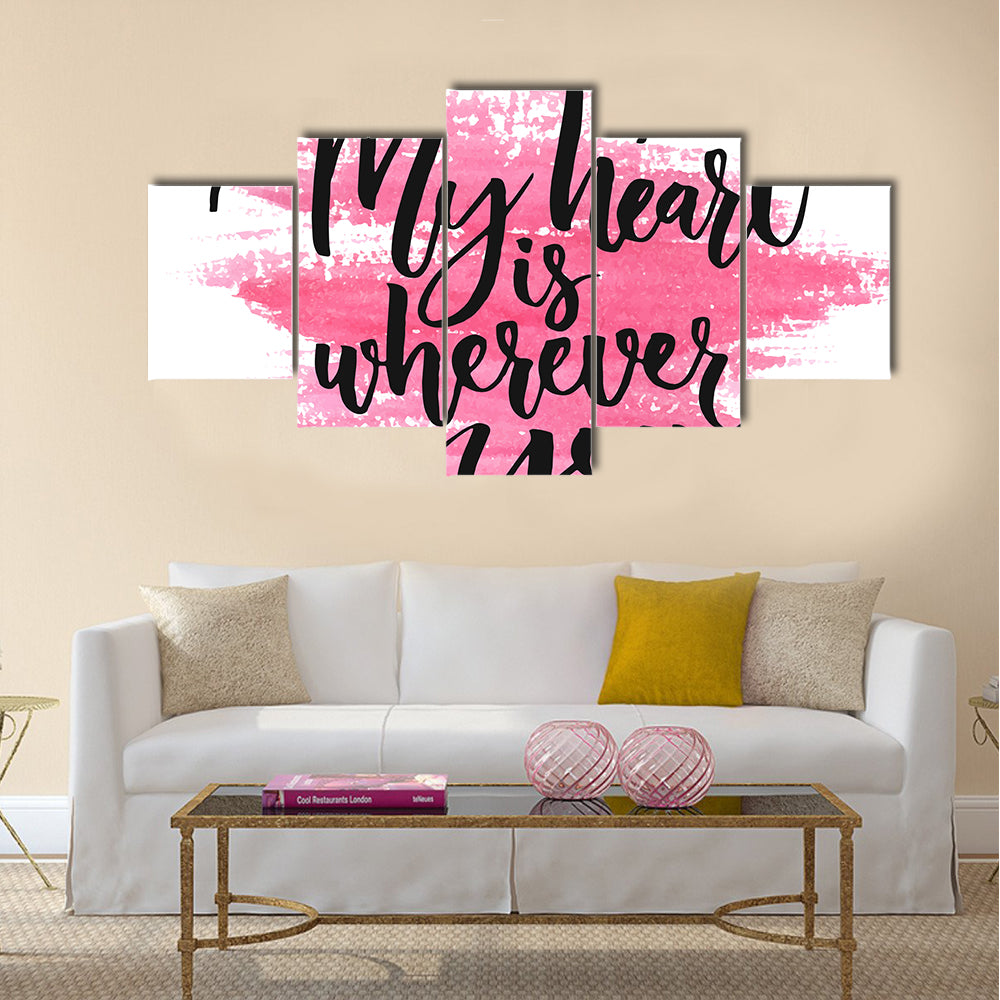 My heart is wherever you are Multi Panel Canvas Wall Art