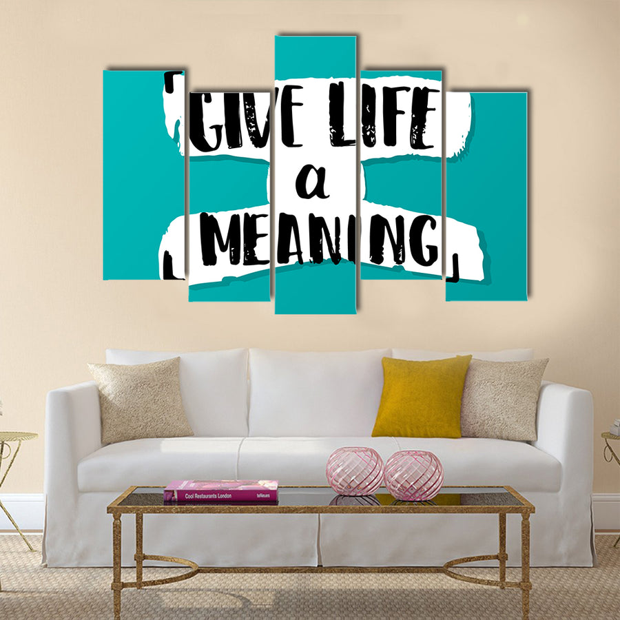 Give life a meaning Multi Panel Canvas Wall Art