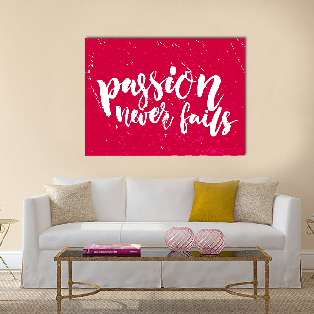 Passion never fails Multi Panel Canvas Wall Art