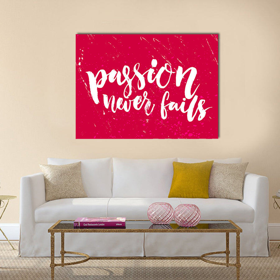 Passion never fails Multi Panel Canvas Wall Art